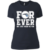 Orlando Magic Forever For ever not just when we win - Ladies' Boyfriend T-Shirt