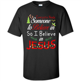 Everyone Need Someone To Believe in So Believe In Jesus Christmas