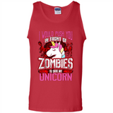 I Would Push You In Front Of Zombies To Save My Unicorn