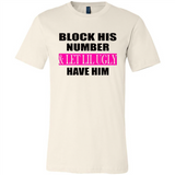 Block his number & let lil ugly have him - Canvas Unisex T-Shirt