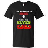Ive Had It Up To Here With The Elves - Men's V-Neck