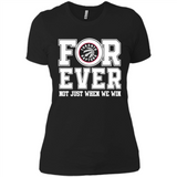 Toronto Raptors Forever For ever not just when we win - Ladies' Boyfriend T-Shirt