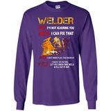 Know I'm on fire let me finish this weld shirt Sweatshirt - Long Sleeve T-Shirt