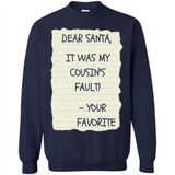 Dear Santa It Was My Cousin's Fault! Christmas - Sweatshirt