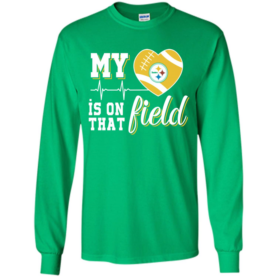 Pittsburgh Steelers Football My Heart is on that Field - Long Sleeve T-Shirt