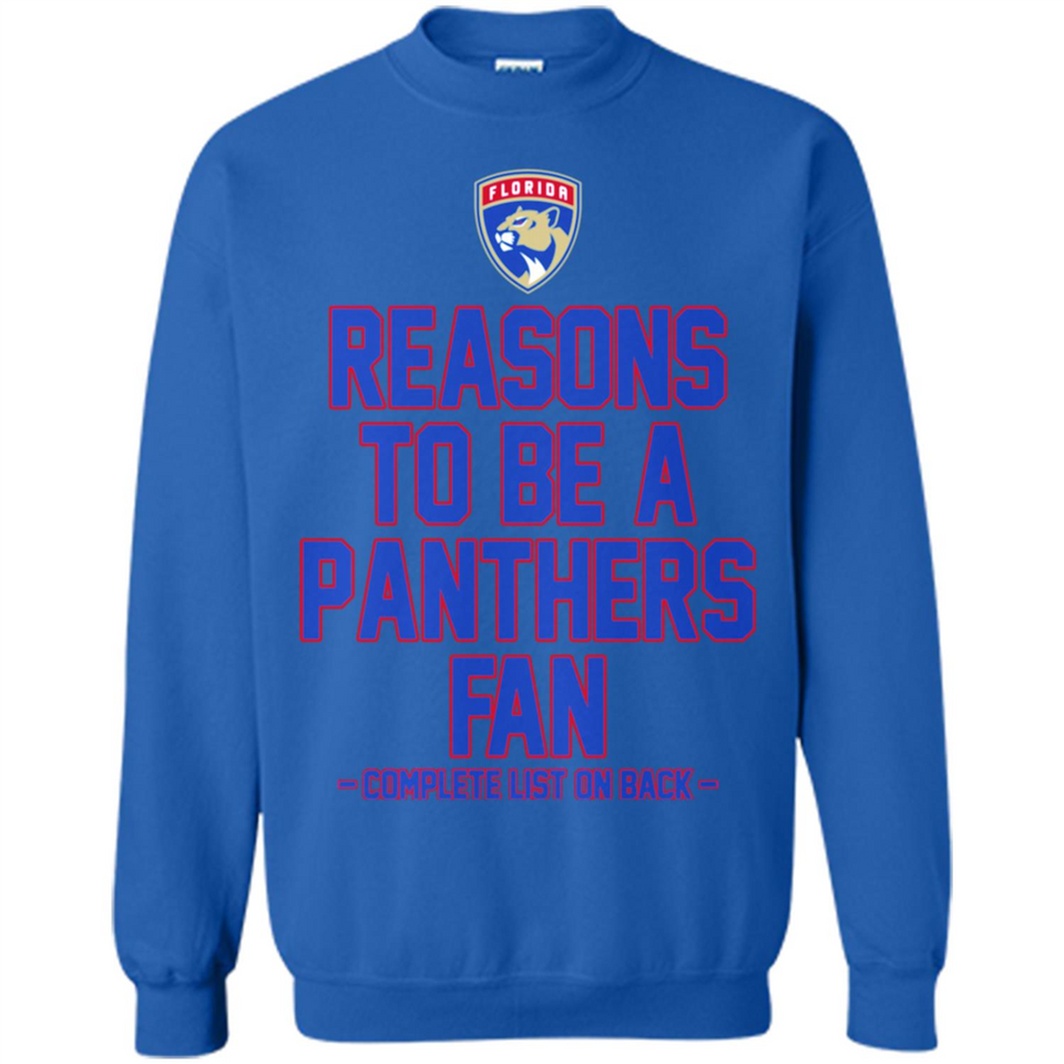 Reasons to be a Florida Panthers Fan Complete List on Back - Sweatshirt