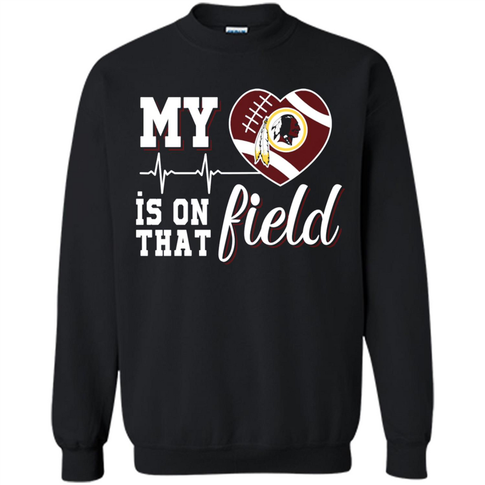 Washington Redskins Football My Heart is on that Field - Sweatshirt