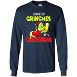 Drink Up Grinches it_s Christmas - Merry Xmas Sweatshirt - Long Sleeve T-Shirt
