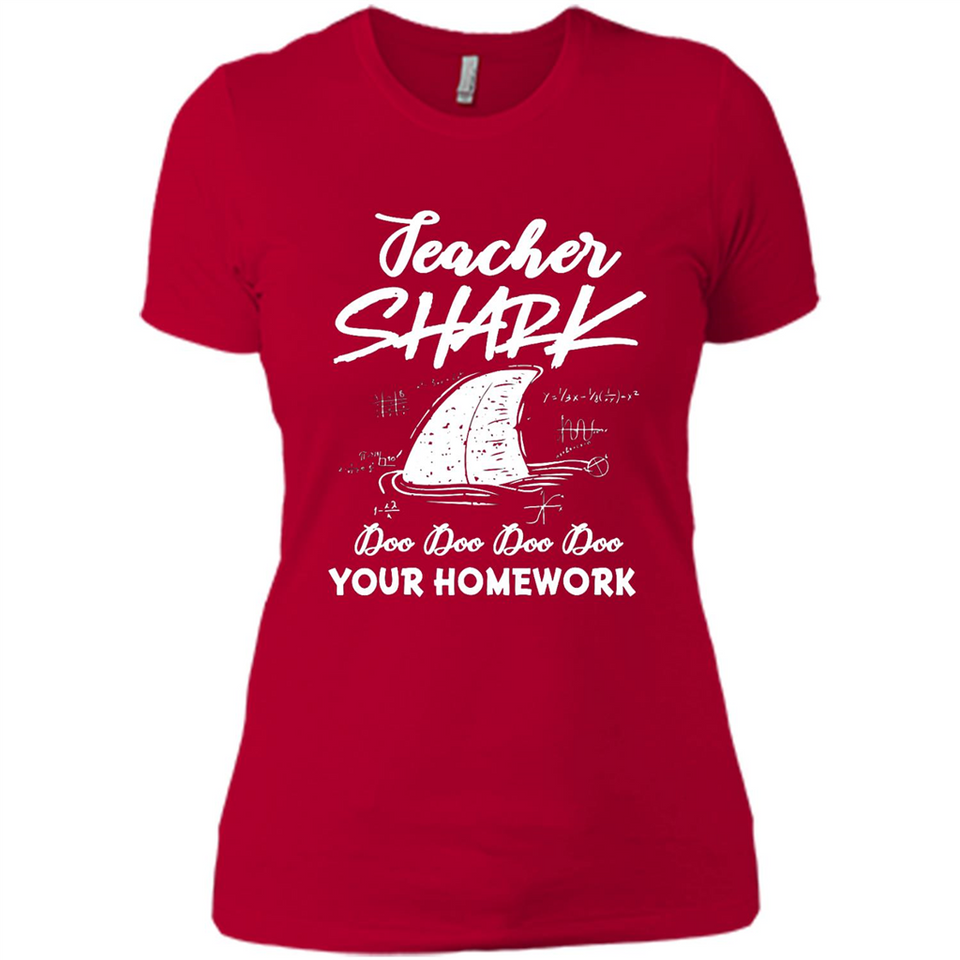 Teacher Shark Doo Doo Doo Your Homework Shirt Ladies' Boyfriend