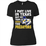 I May Live In Texas But My Team Is The Predators - Ladies' Boyfriend T-Shirt