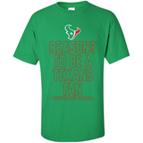 Reasons to be a Houston Texans Fan Complete List on Back - Shirt