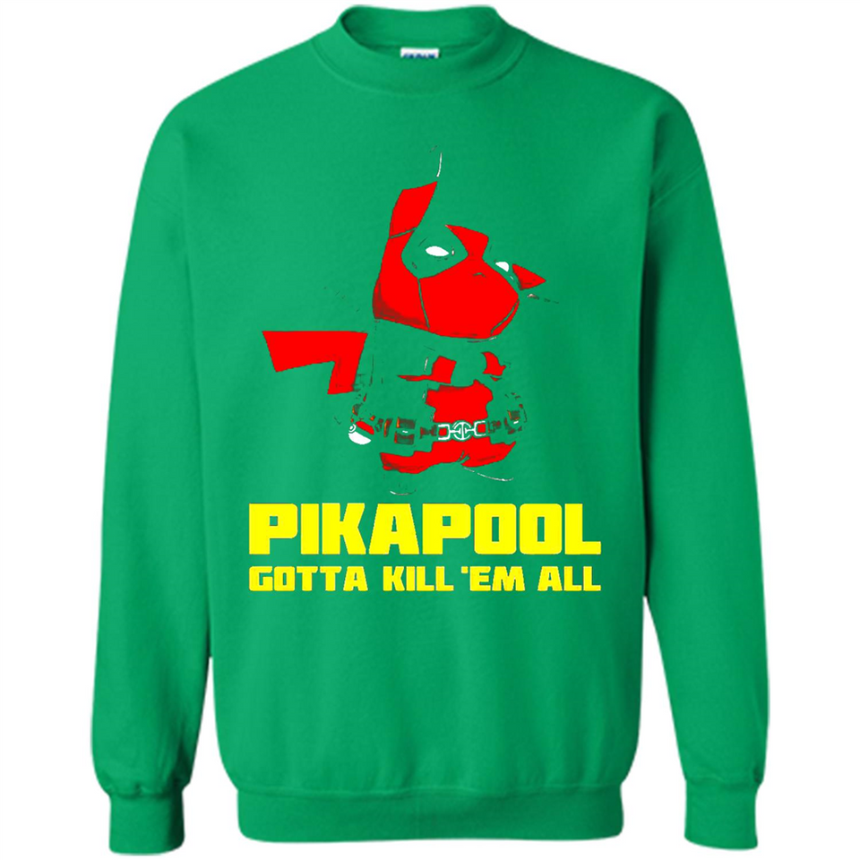 Pikapool Gotta Kill Them All Shirt PINGPONG - Sweatshirt
