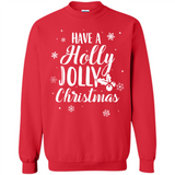 Have A Holly Jolly Christmas - Sweatshirt