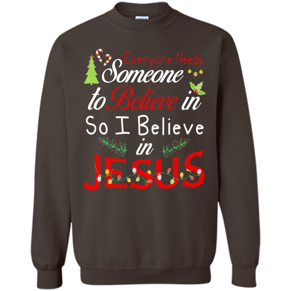 Everyone Need Someone To Believe in So Believe In Jesus Christmas