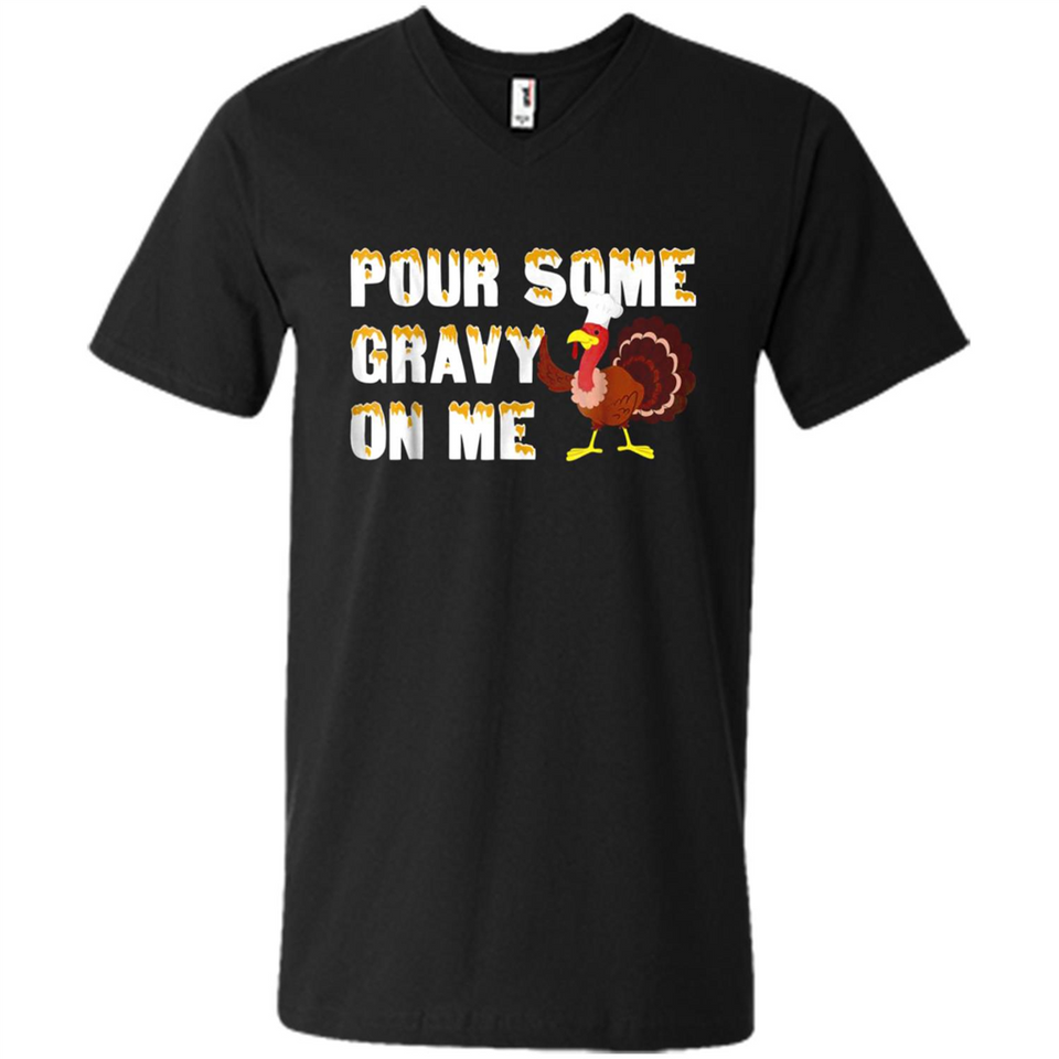 Pour Some Gravy On Me Funny Turkey Thanksgiving