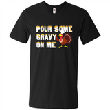 Pour Some Gravy On Me Funny Turkey Thanksgiving