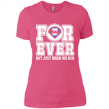 Philadelphia Phillies Forever For ever not just when we win - Ladies' Boyfriend T-Shirt