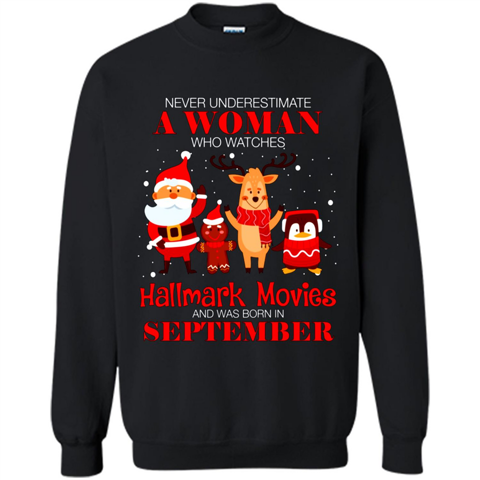 Never Underestimate A September Woman Watches Hallmark Movies Sweatshirt PINGPONG