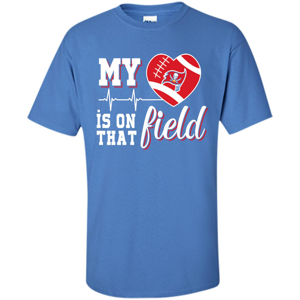 Tampa Bay Buccaneers Football My Heart is on that Field - Shirt