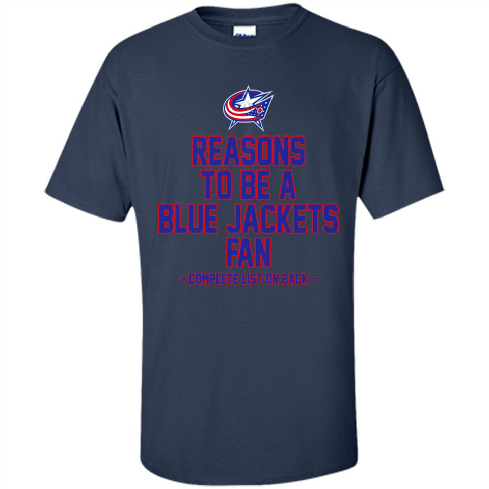 Reasons to be a Columbus Blue Jackets Fan Complete List on Back - Shirt