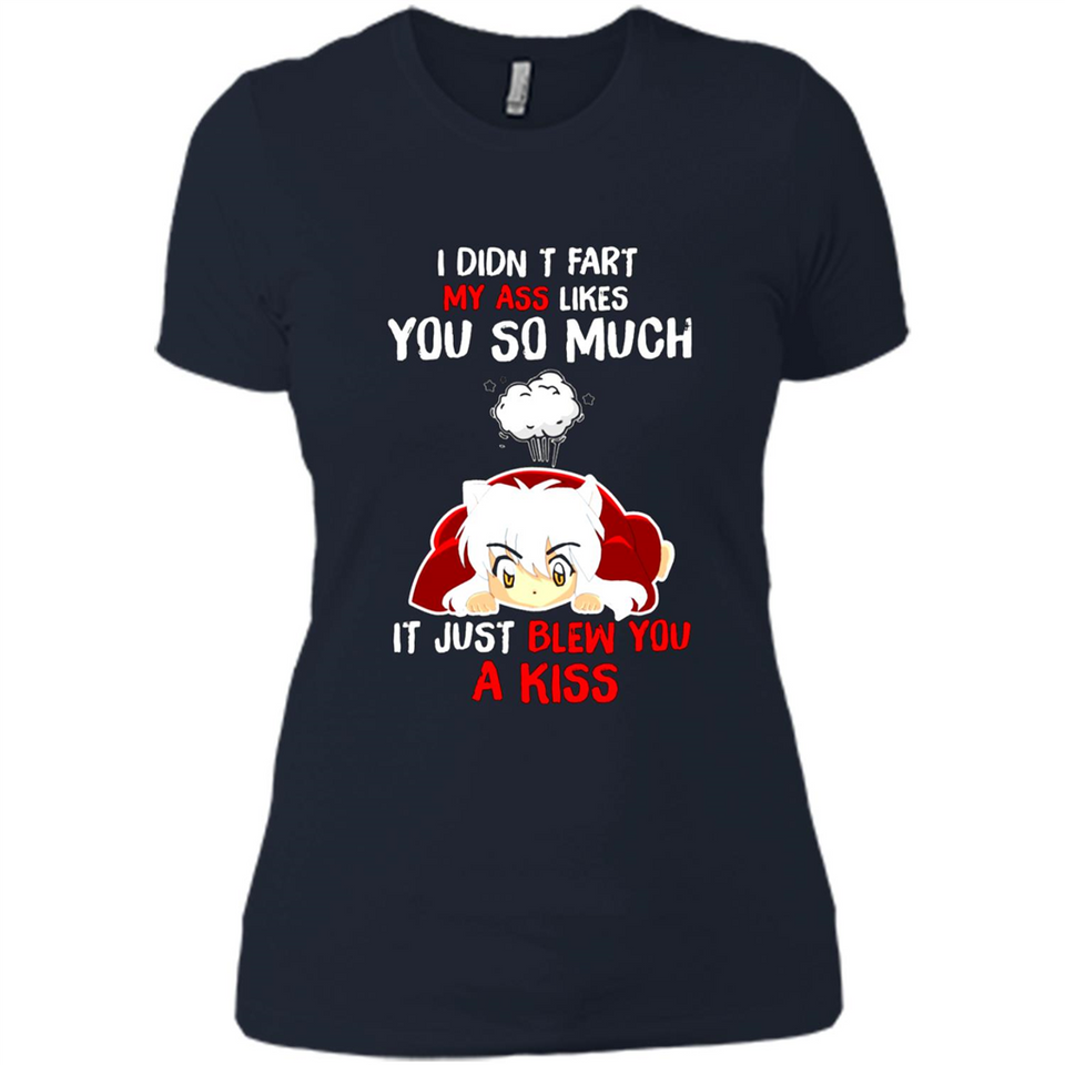 InuYasha I Didn't Fart My Ass Likes You So Much