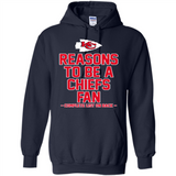 Reasons to be a Kansas City Chiefs Fan Complete List on Back - Hoodie
