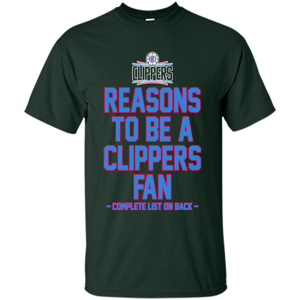 Reasons to be a LA Clippers Fan Complete List on Back - Shirt
