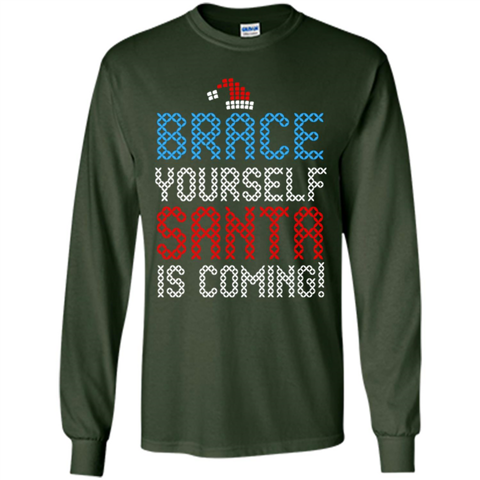 Brace Yourself Santa is coming Christmas - Long Sleeve T-Shirt