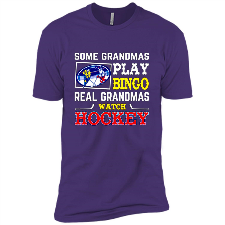Some Grandmas Play Bingo Real Grandmas Watch Hockey
