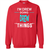I'm Drew Doing Drew Things Funny First Name - Sweatshirt
