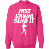 Just Gonna Send It Boxing Boxer Fighter Kick Fighting - Sweatshirt