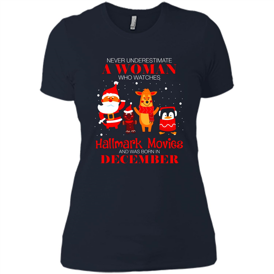 Never Underestimate A December Woman Watches Hallmark Movies Sweatshirt - Ladies' Boyfriend T-Shirt