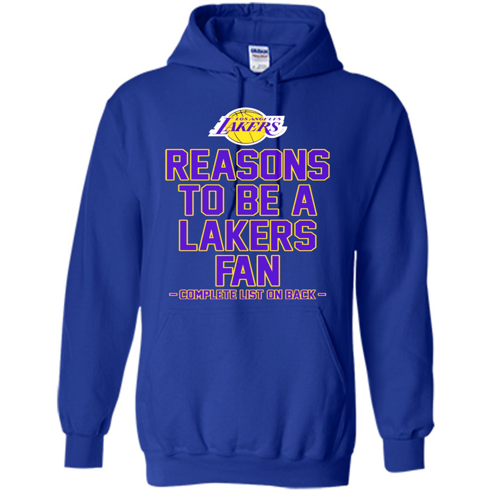 Reasons to be a Los Angeles Lakers Fan Complete List on Back - Hoodie