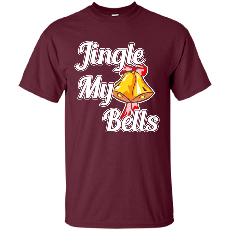 Jingle My Bells - Shirt