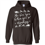 He Sees You When You're Drinking - Hoodie