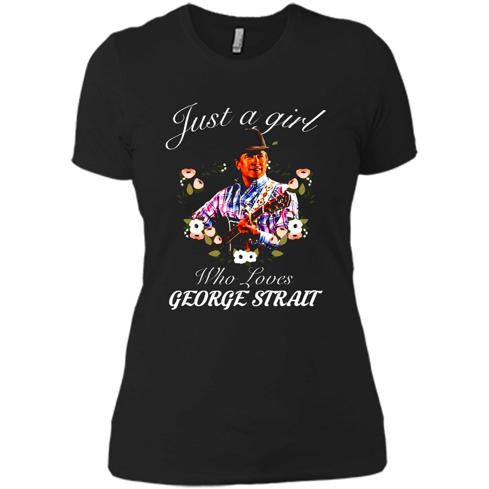 Just a Girl Who Loves Music George Strait Shirt PINGPONG - Ladies' Boyfriend T-Shirt