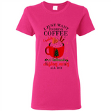 I Just Want To Drink Coffee And Watch Hallmark Christmas Movies All Day MERCHCUTE - Ladies Short-Sleeve