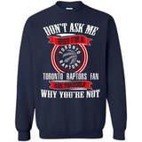 Don't Ask Me Why I'm A Toronto Raptors Fan Ask Yourself