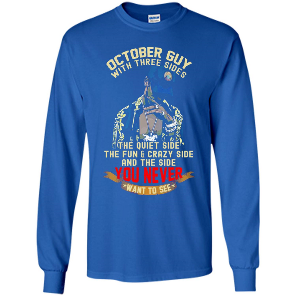 October Guy With Three Sides Quiet Fun Crazy - Long Sleeve T-Shirt