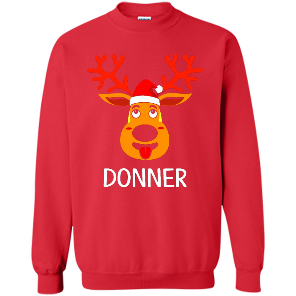 Donner Reindeer Santa Claus Funny Xmas Holiday T-Shirt - Sweatshirt