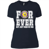 Minnesota Vikings Forever For ever not just when we win - Ladies' Boyfriend T-Shirt