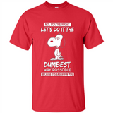 Snoopy Let's Do It The Dumbest Way Possible
