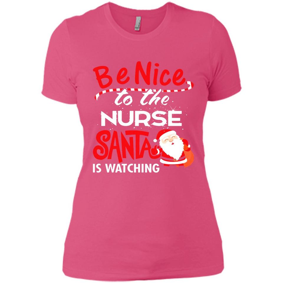 Be Nice To Nurse Santa Is Watching - Ladies' Boyfriend T-Shirt