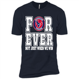 Houston Texans Forever For ever not just when we win - Premium Short Sleeve T-Shirt