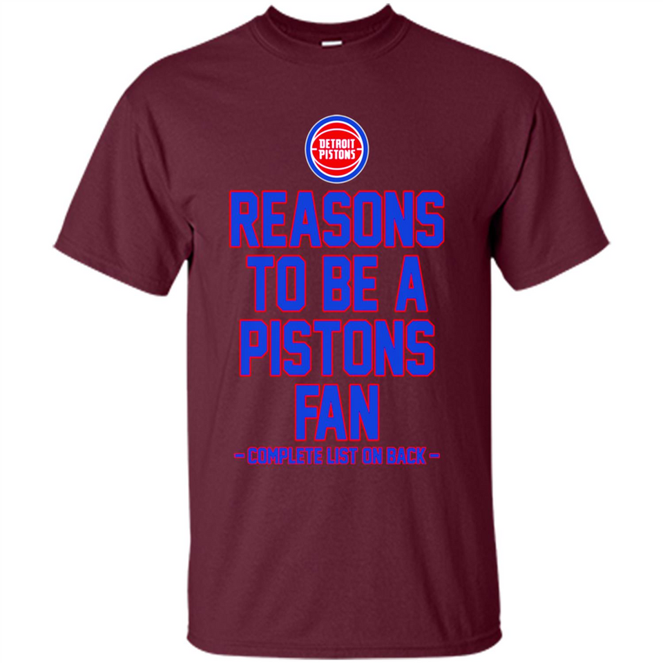 Reasons to be a Detroit Pistons Fan Complete List on Back - Shirt