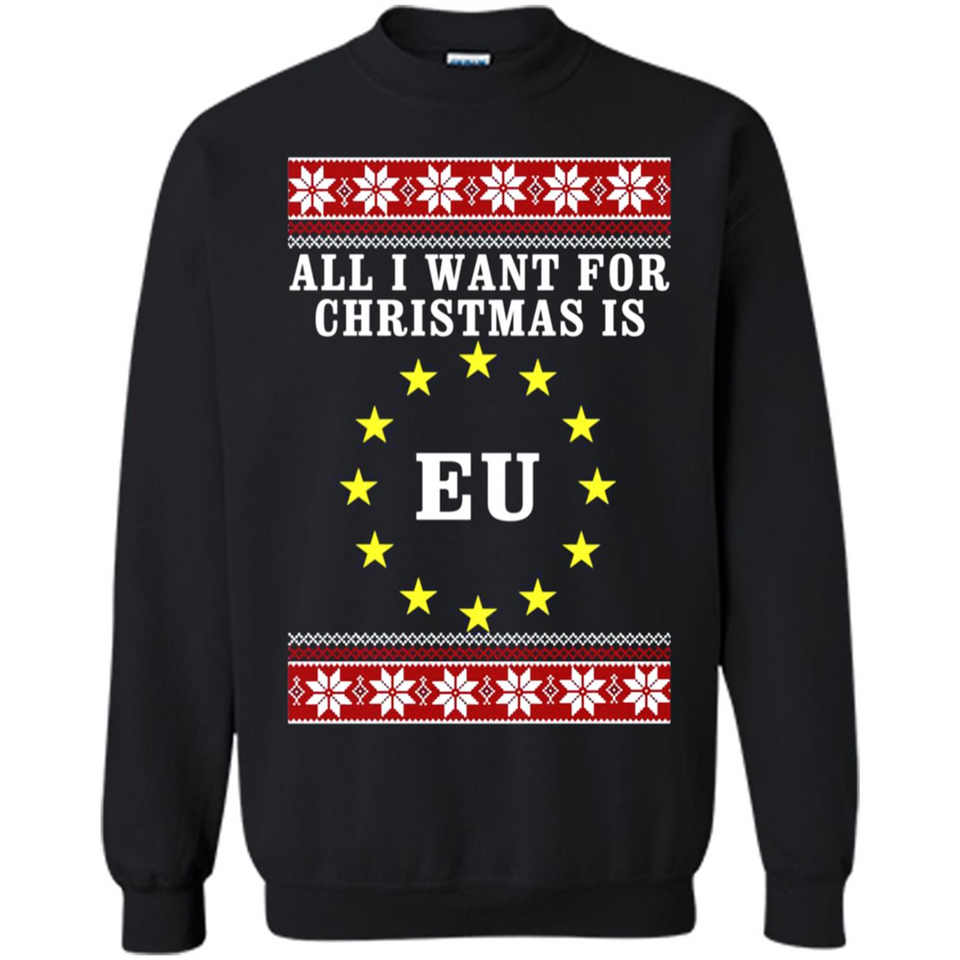 All I want for Christmas is EU ugly - Sweatshirt