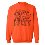 Here Comes Amazon Right Down My Driveway Christmas - Sweatshirt