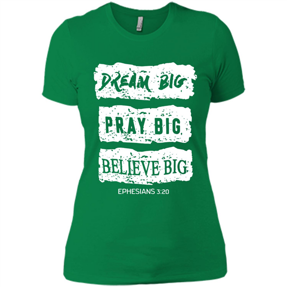 DREAM BIG PRAY BIG BELIEVE BIG EPHESIANS 3 20