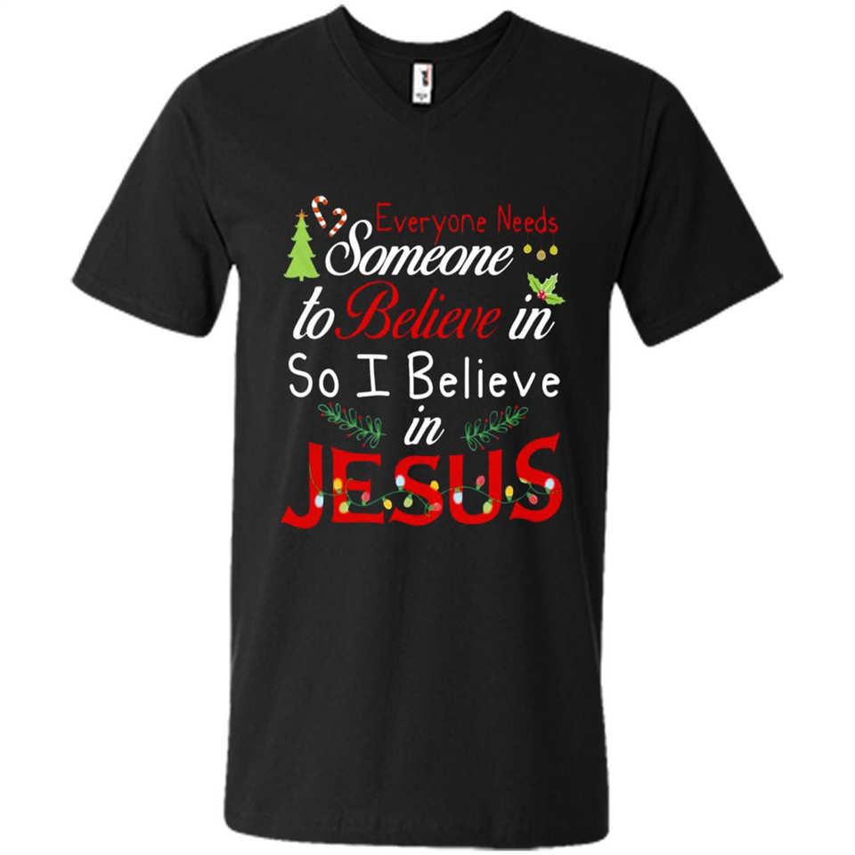 Everyone Need Someone To Believe in So Believe In Jesus Christmas