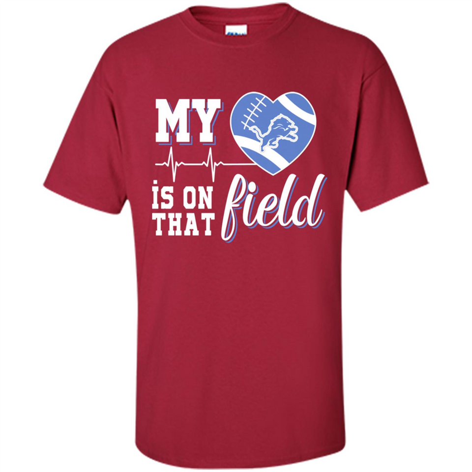 Detroit Lions Football My Heart is on that Field - Shirt